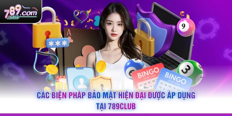 Các biện pháp bảo mật hiện đại được áp dụng tại 789Club