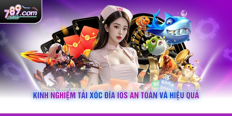 Kinh nghiệm Tải Xóc Đĩa iOS an toàn và hiệu quả