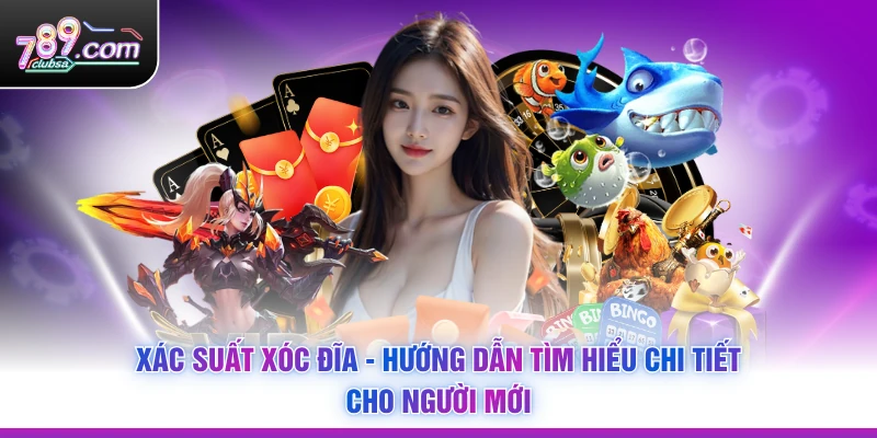 Xác Suất Xóc Đĩa - Hướng Dẫn Tìm Hiểu Chi Tiết Cho Người Mới