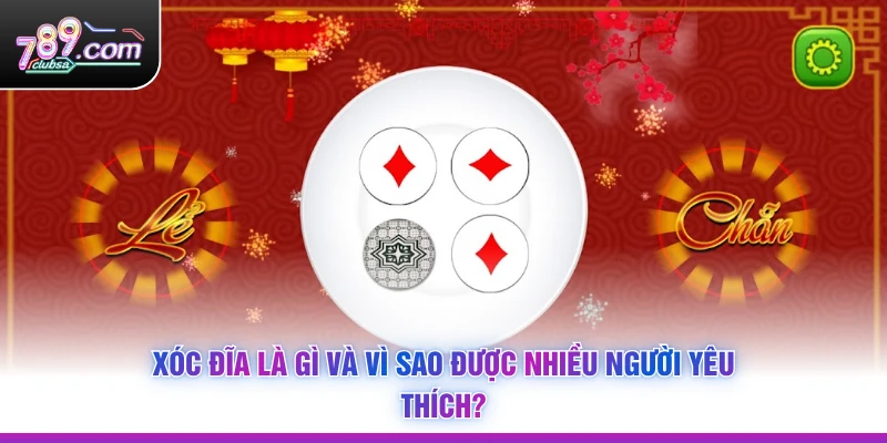 Xóc Đĩa Là Gì và vì sao được nhiều người yêu thích?