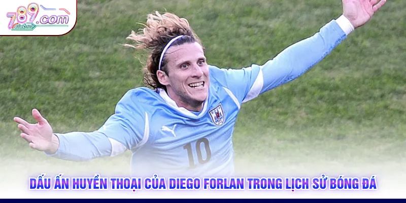 Dấu ấn huyền thoại của Diego Forlan trong lịch sử bóng đá