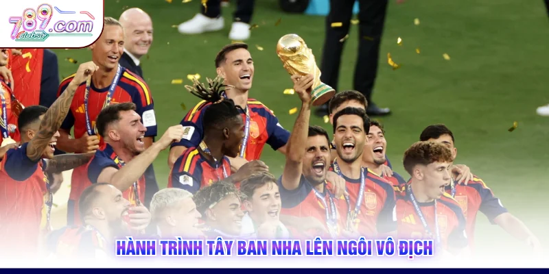 Hành trình Tây Ban Nha lên ngôi vô địch
