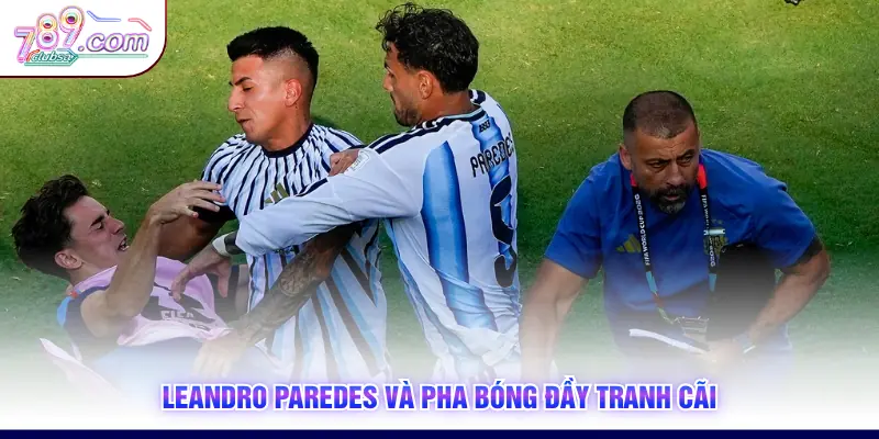 Leandro Paredes và pha bóng đầy tranh cãi