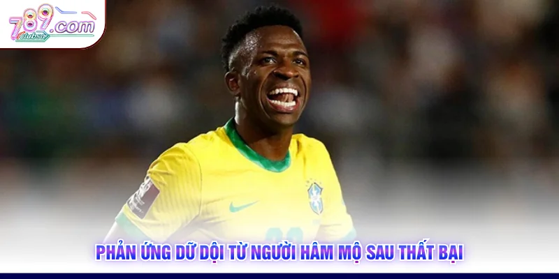 Phản ứng dữ dội từ người hâm mộ sau thất bại