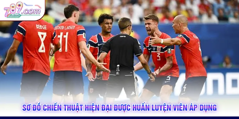 Sơ đồ chiến thuật hiện đại được huấn luyện viên áp dụng