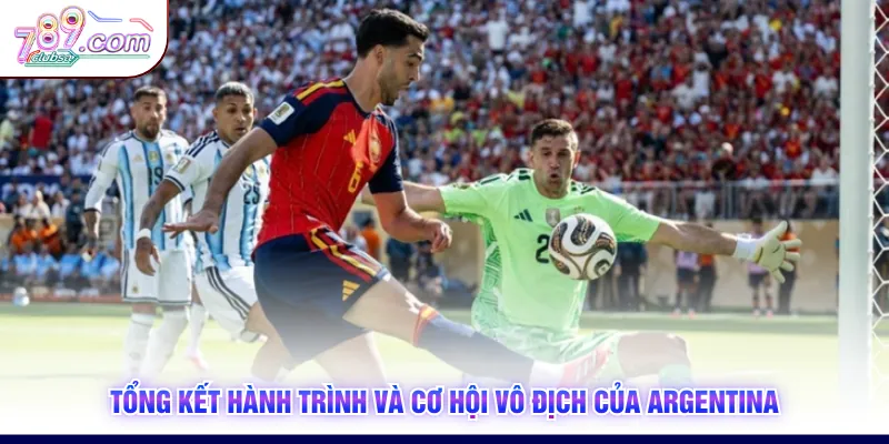 Tổng kết hành trình và cơ hội vô địch của Argentina