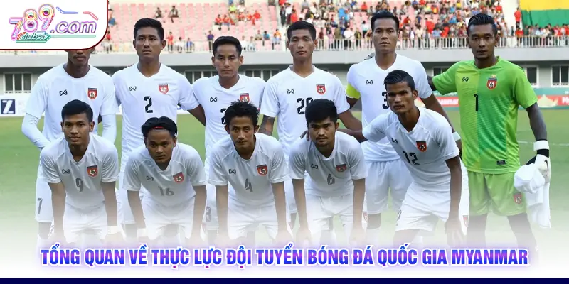 Tổng quan về thực lực đội tuyển bóng đá quốc gia Myanmar
